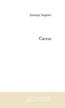 Couverture du livre « Cactus » de Solange Sogalen aux éditions Le Manuscrit