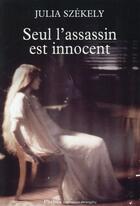 Couverture du livre « Seul l'assassin est innocent » de Julia Szekely aux éditions Phebus