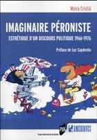 Couverture du livre « Imaginaire péroniste ; esthétique d'un discours politique, 1966-1976 » de Moira Cristia aux éditions Pu De Rennes