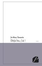 Couverture du livre « Déjà bu, j'ai ! » de Jo-Mary Tamarin aux éditions Du Pantheon