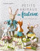 Couverture du livre « Petits animaux en feutrine & leur panoplie » de Corinne Lapierre aux éditions De Saxe