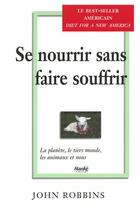 Couverture du livre « Se nourrir sans faire souffrir » de John Robbins aux éditions Stanke Alain