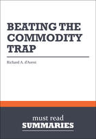 Couverture du livre « Beating the commodity trap » de Richard A. D'Aveni aux éditions Must Read Summaries