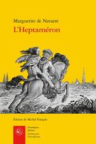 Couverture du livre « L'Heptaméron » de Marguerite De Navarre aux éditions Classiques Garnier