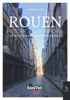 Couverture du livre « Rouen, histoire et patrimoine ; 15 circuits à découvrir en baskets ! » de Catel Laurence aux éditions Editions Sutton