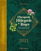 Couverture du livre « Mon agenda Hildegarde de Bingen (édition 2021) » de Macheteau Sophie aux éditions Rustica