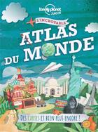 Couverture du livre « L'incroyable atlas du monde » de  aux éditions Lonely Planet France