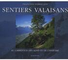 Couverture du livre « Sentiers valaisans » de Francois Perraudin aux éditions Slatkine