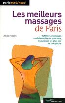 Couverture du livre « Les meilleurs massages de Paris » de Lionel Pailles aux éditions Parigramme