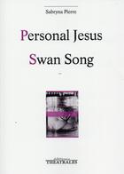 Couverture du livre « Personal jesus / swan song » de Sabryna Pierre aux éditions Theatrales