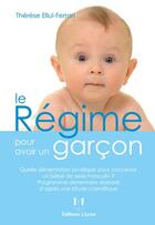Couverture du livre « Le régime pour avoir un garçon » de Therese Ellul-Ferrari aux éditions Josette Lyon