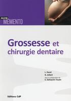 Couverture du livre « Grossesse et chirurgie dentaire » de Laura Kacet et Barthelemy Jollant et Emilie Dehaynin-Toulet aux éditions Cahiers De Protheses