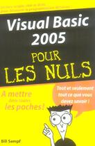 Couverture du livre « Visual basic 2005 poche pour les nuls » de Sempf Bill aux éditions First Interactive