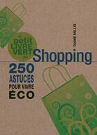 Couverture du livre « Le petit livre vert du shopping » de Diane Millis aux éditions Guy Trédaniel