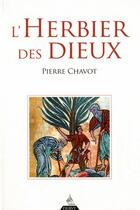 Couverture du livre « L'herbier des dieux » de Pierre Chavot aux éditions Dervy