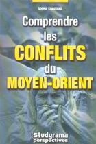 Couverture du livre « Comprendre les conflits du moyen-orient » de Sophie Chautard aux éditions Studyrama