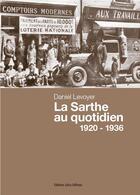 Couverture du livre « La sarthe au quotidien 1920-1936 » de Daniel Levoyer aux éditions Libra Diffusio