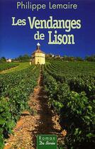 Couverture du livre « Les vendanges de Lison » de Philippe Lemaire aux éditions De Boree