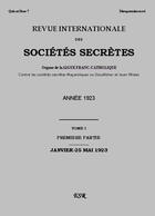 Couverture du livre « Revue internationale des sociétés secrètes ; organe de la liguefranc-catholique contre les sociétés secrètes maçonniques ou occultistes et leurs filiales t.1 (année 1923) » de Ernest Jouin aux éditions Saint-remi