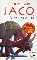 Couverture du livre « Et l'Egypte s'éveilla Tome 1 ; la guerre des clans » de Christian Jacq aux éditions Xo