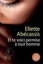 Couverture du livre « Et te voici permise à tout homme » de Eliette Abecassis aux éditions A Vue D'oeil