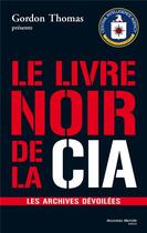 Couverture du livre « Le livre noir de la CIA » de Yvonnick Denoel aux éditions Nouveau Monde