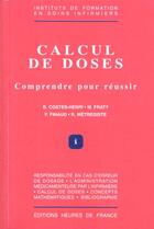 Couverture du livre « Calcul de doses comprendre pour reussir » de Costes-Henri/Finaud aux éditions Heures De France