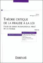 Couverture du livre « Theorie critique de la fraude a la loi. etude de droit international prive de l - vol12 » de Cornut E. aux éditions Defrenois