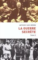 Couverture du livre « La Guerre secrète » de Anthony Cave-Brown aux éditions Pygmalion