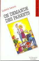 Couverture du livre « On demande des parents » de Ludovic Lecuru aux éditions Jubile