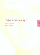 Couverture du livre « L'art pour objet : travaux de sociologie » de Andre Ducret aux éditions Lettre Volee