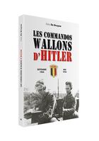 Couverture du livre « Les commandos wallons d'Hitler » de Eddy De Bruyne aux éditions Luc Pire