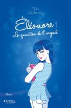 Couverture du livre « Eléonore T.1 ; le quartier de l'orgueil » de Nadia Lakhdari King aux éditions Kennes Editions