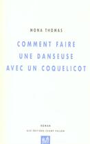 Couverture du livre « Comment faire une danseuse avec un coquelicot » de Mona Thomas aux éditions Champ Vallon