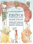 Couverture du livre « L'enlèvement du prince Oléomargarine » de Mark Twain et Erin E. Stead et Philip C. Stead aux éditions Kaleidoscope