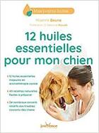 Couverture du livre « 12 huiles essentielles pour mon chien » de Maxime Beune aux éditions Jouvence