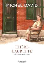 Couverture du livre « Chère Laurette t.2 : à l'écoute du temps » de Michel David aux éditions Hurtubise