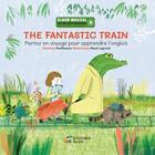 Couverture du livre « The Fantastic Train : Partez en voyage pour apprendre l'anglais » de Maud Legrand et Sunflowers aux éditions La Montagne Secrete
