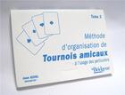 Couverture du livre « Méthode organisation tournois amicaux » de Eps aux éditions Eps Le Bridgeur