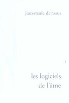 Couverture du livre « Les logiciels de l'ame » de Jean-Marie Delassus aux éditions Encre Marine