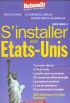 Couverture du livre « S Installer Aux Etat Unis » de Bonduelle P aux éditions Rebondir