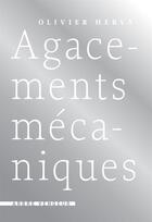 Couverture du livre « Agacement mecanique » de Olivier Hervy aux éditions L'arbre Vengeur