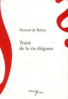 Couverture du livre « Traité de la vie élégante » de Honoré De Balzac aux éditions Sillage