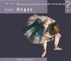 Couverture du livre « Connaissez vous ? ; connaissez-vous Edgar Degas ? 1834-1917 » de Bruno Delarue aux éditions Terre En Vue