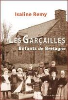 Couverture du livre « Les garcailles - enfants de bretagne » de Remy Isaline aux éditions Editions Du Bout De La Rue