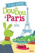 Couverture du livre « La folle aventure de Doudou à Paris » de Raphaelle Barbanegre aux éditions Graine2