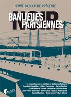 Couverture du livre « Banlieues parisiennes noir » de Herve Delouche aux éditions Asphalte