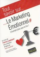 Couverture du livre « Le marketing émotionnel ; l'humain plus que le fric ! » de Patrice Laubignat aux éditions Kawa