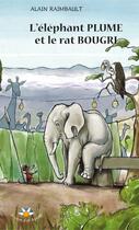 Couverture du livre « L'elephant plume et le rat bougri » de Alain Raimbault aux éditions Bouton D'or