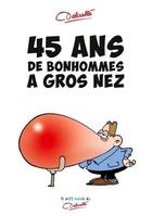 Couverture du livre « 45 ans de bonhommes à gros nez » de Christophe Delvalle aux éditions Opus Concept